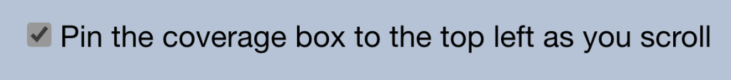 The option under settings to pin the coverage box